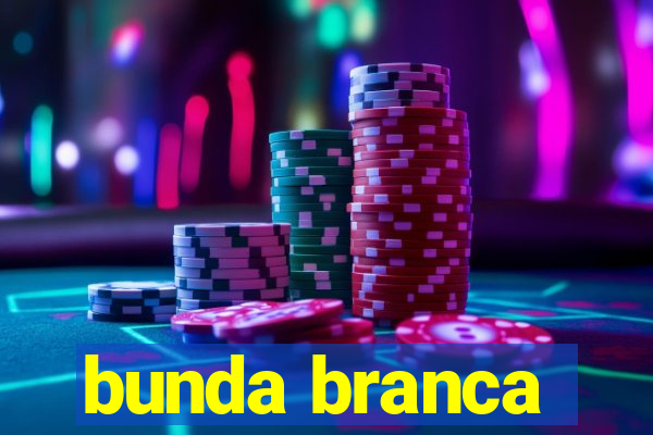 bunda branca